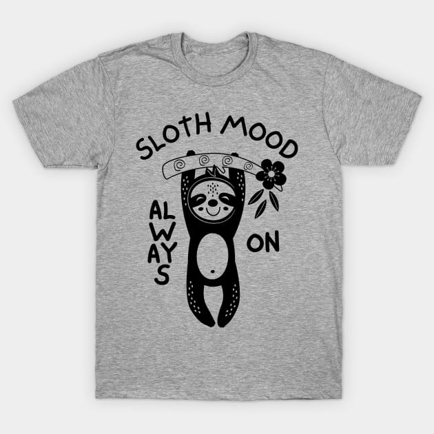 Sloth Mode On T-Shirt by NomiCrafts